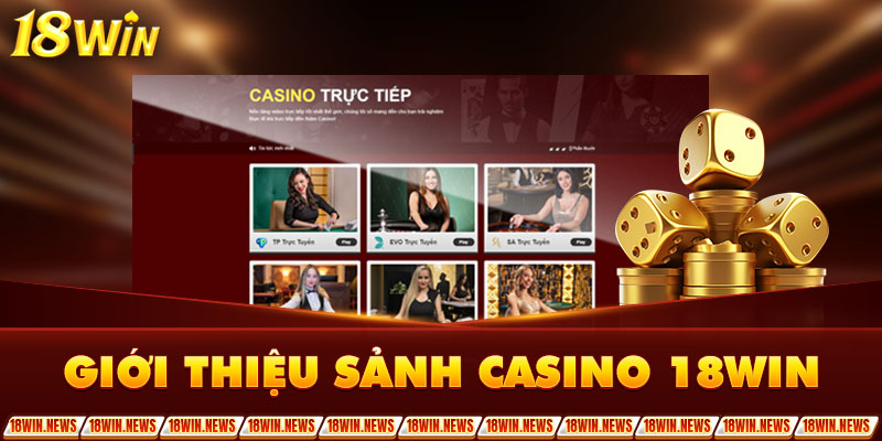 Giới thiệu sảnh casino 18WIN