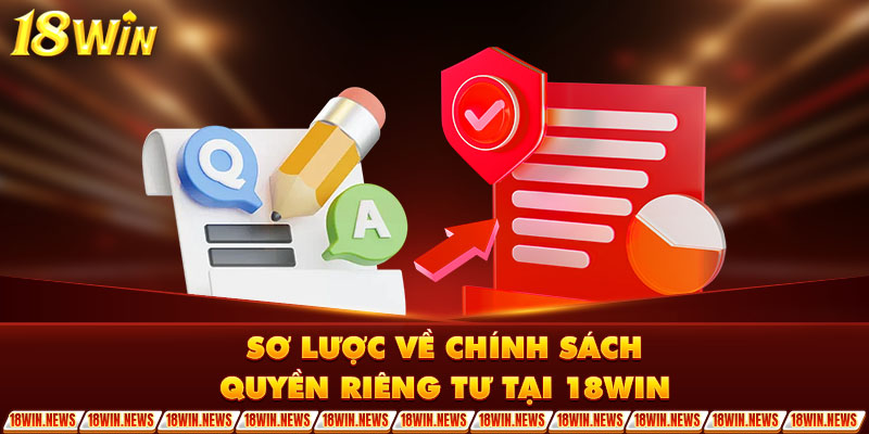 Sơ lược về chính sách quyền riêng tư tại18win 